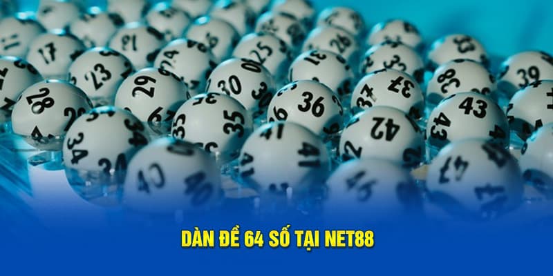 Dàn đề 64 số tại Net88