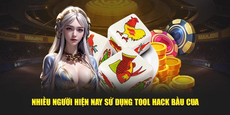 Nhiều người hiện nay sử dụng tool hack bầu cua