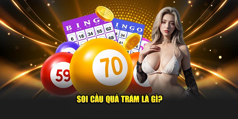 Soi cầu quả trám là gì